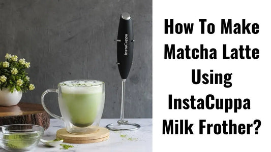 How-to-make-Matcha-Latte-with-InstaCuppa-Milk-Frother InstaCuppa Store