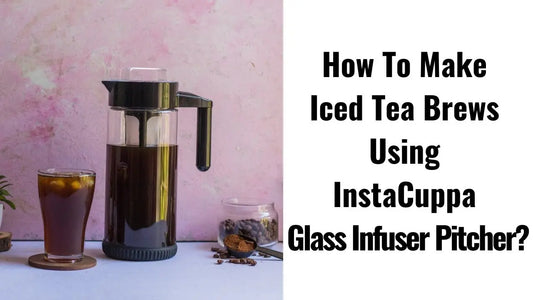 How-To-Make-Iced-Tea-Brews-with-InstaCuppa-Glass-Infuser-Pitcher InstaCuppa Store