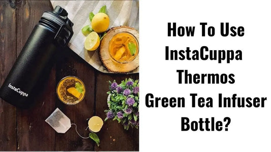How-To-Use-InstaCuppa-Thermos-Green-Tea-Infuser-Bottle-500-ML InstaCuppa Store