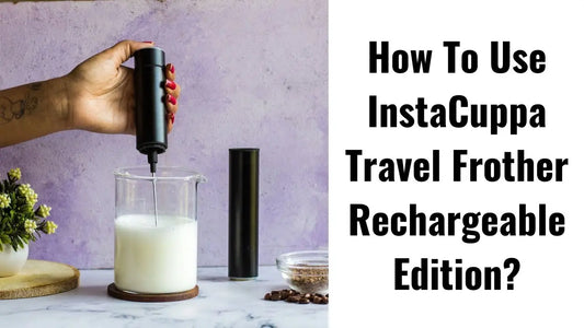 How-To-Use-InstaCuppa-Travel-Milk-Frother-with-Rechargeable-Battery InstaCuppa Store