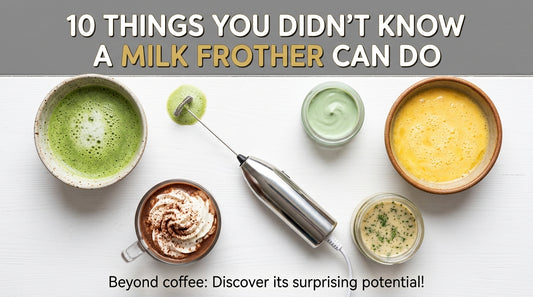 Milk Frother Uses Beyond Coffee: 10 Things You Didn't Know