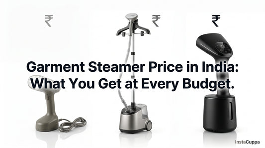 Garment Steamer Price in India: What You Get at Every Budget - InstaCuppa garment steamer guide