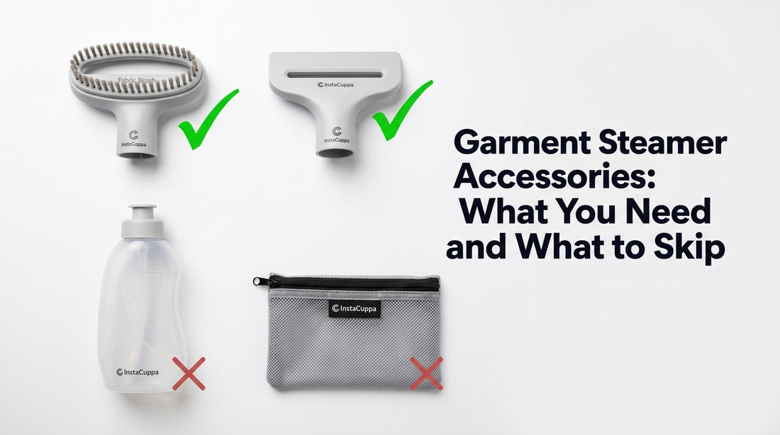 Garment Steamer Accessories: What You Need and What to Skip - InstaCuppa garment steamer guide