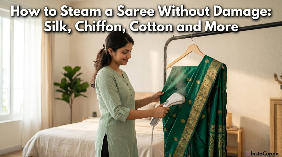 How to Steam a Saree Without Damage: Silk, Chiffon, Cotton and More - InstaCuppa garment steamer guide