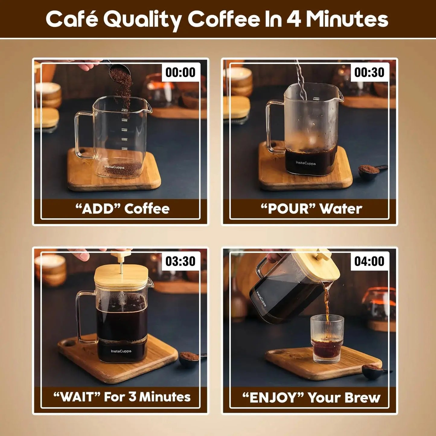 InstaCuppa French Press with Tea Infuser brewing steps - add coffee, pour water, wait 4 minutes, enjoy café-quality brew