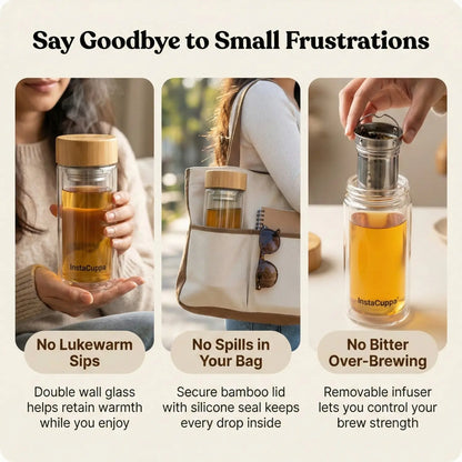 InstaCuppa glass tea infuser bottle solves daily frustrations - no lukewarm sips, no spills in bag, no bitter over-brewing