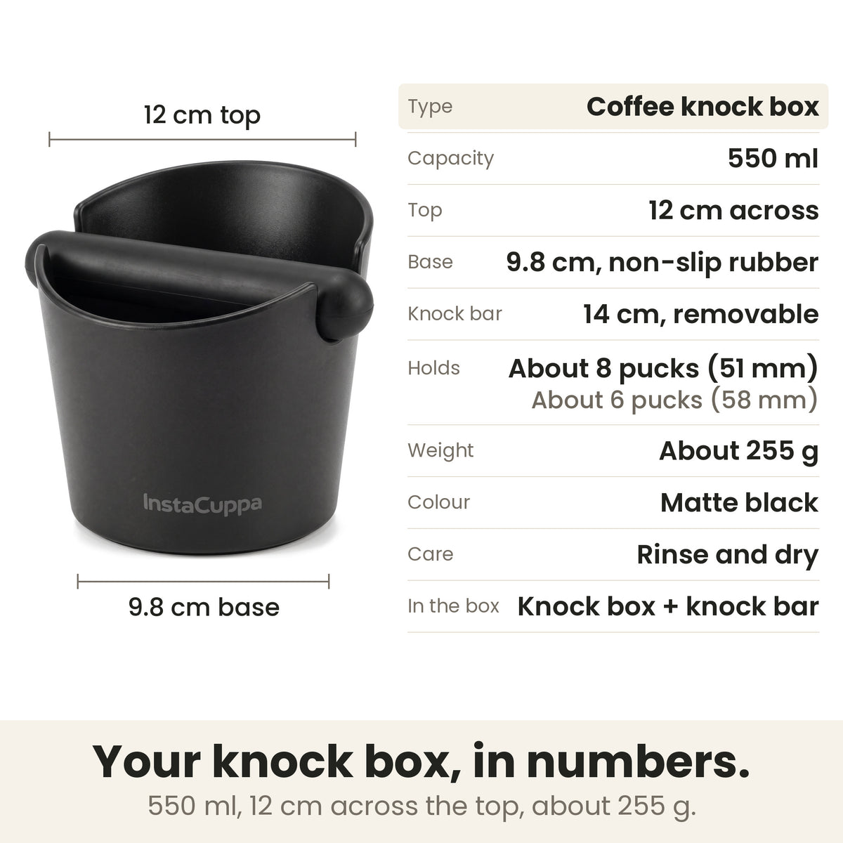 Coffee knock box specifications: 550 ml, 12 cm top, 9.8 cm non-slip rubber base, 14 cm removable knock bar, holds about 8 double-shot pucks (51 mm) or about 6 (58 mm), about 255 g, matte black; knock box and knock bar in the box