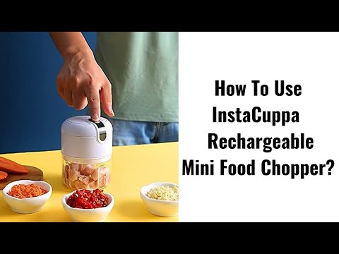 Video - How To Use InstaCuppa Rechargeable Mini Food Chopper?