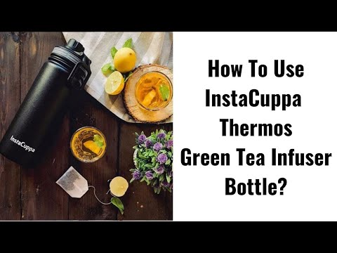 InstaCuppa Stainless Steel Thermos Green Tea Infuser Bottle with Clever 2 in 1 Infusion Unit,